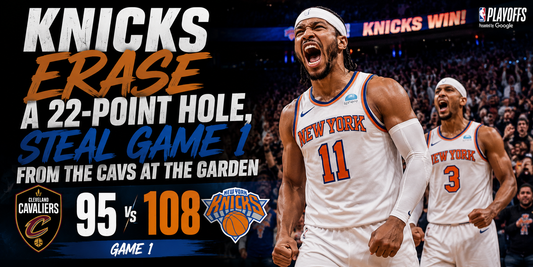 Knicks Erase a 22-Point Hole, Steal Game 1 From the Cavs at the Garden